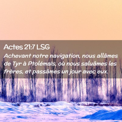 Picture 02 - Actes 21:7 LSG - Achevant notre navigation, nous allâmes de Tyr - Bible Verse Picture