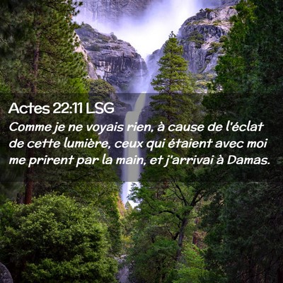 Picture 02 - Actes 22:11 LSG - Comme je ne voyais rien, à cause de l'éclat de - Bible Verse Picture