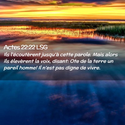 Picture 02 - Actes 22:22 LSG - Ils l'écoutèrent jusqu'à cette parole. Mais - Bible Verse Picture