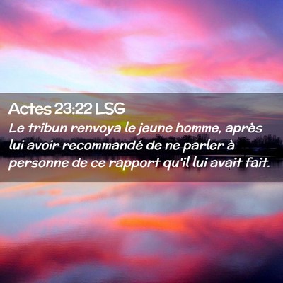 Picture 02 - Actes 23:22 LSG - Le tribun renvoya le jeune homme, après lui - Bible Verse Picture