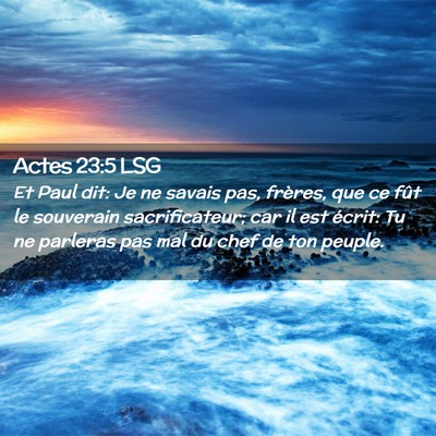 Picture 02 - Actes 23:5 LSG - Et Paul dit: Je ne savais pas, frères, que ce - Bible Verse Picture