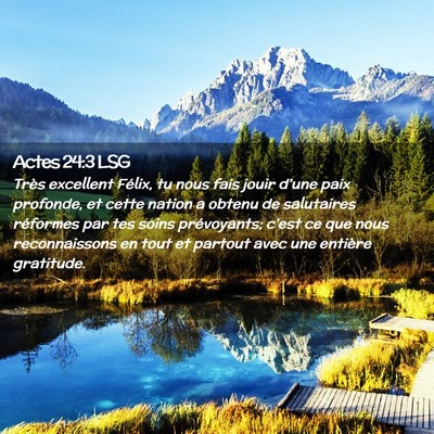 Picture 02 - Actes 24:3 LSG - Très excellent Félix, tu nous fais jouir d'une - Bible Verse Picture