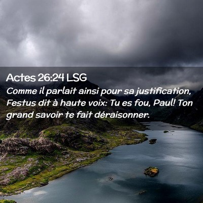 Picture 02 - Actes 26:24 LSG - Comme il parlait ainsi pour sa justification, - Bible Verse Picture