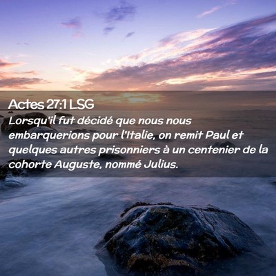Picture 02 - Actes 27:1 LSG - Lorsqu'il fut décidé que nous nous - Bible Verse Picture