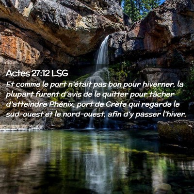 Picture 02 - Actes 27:12 LSG - Et comme le port n'était pas bon pour hiverner, - Bible Verse Picture