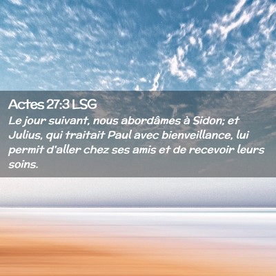 Picture 02 - Actes 27:3 LSG - Le jour suivant, nous abordâmes à Sidon; et - Bible Verse Picture