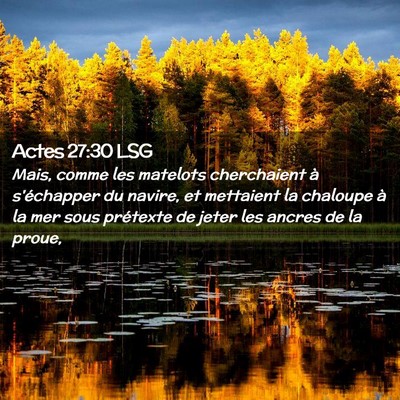 Picture 02 - Actes 27:30 LSG - Mais, comme les matelots cherchaient à - Bible Verse Picture