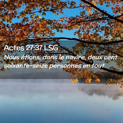 Picture 02 - Actes 27:37 LSG - Nous étions, dans le navire, deux cent - Bible Verse Picture