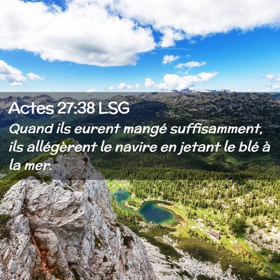 Picture 02 - Actes 27:38 LSG - Quand ils eurent mangé suffisamment, ils - Bible Verse Picture