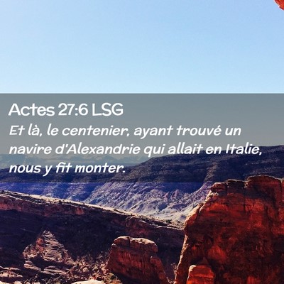 Picture 02 - Actes 27:6 LSG - Et là, le centenier, ayant trouvé un navire - Bible Verse Picture