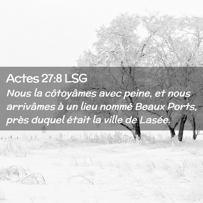 Picture 02 - Actes 27:8 LSG - Nous la côtoyâmes avec peine, et nous - Bible Verse Picture