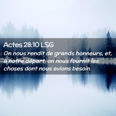Picture 02 - Actes 28:10 LSG - On nous rendit de grands honneurs, et, à notre - Bible Verse Picture