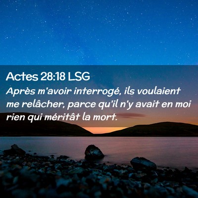 Picture 02 - Actes 28:18 LSG - Après m'avoir interrogé, ils voulaient me - Bible Verse Picture