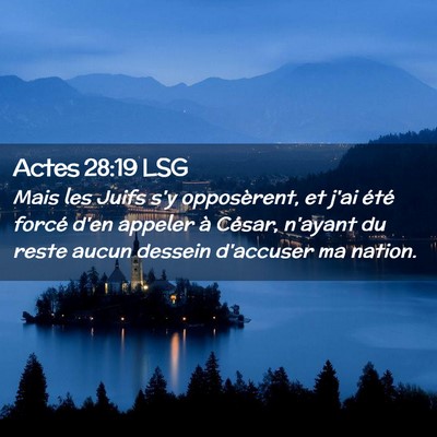 Picture 02 - Actes 28:19 LSG - Mais les Juifs s'y opposèrent, et j'ai été - Bible Verse Picture