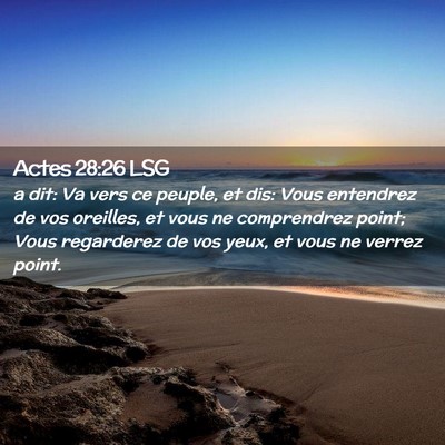 Picture 02 - Actes 28:26 LSG - a dit: Va vers ce peuple, et dis: Vous entendrez - Bible Verse Picture