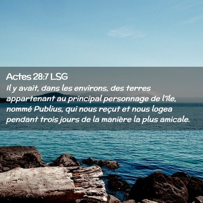 Picture 02 - Actes 28:7 LSG - Il y avait, dans les environs, des terres - Bible Verse Picture