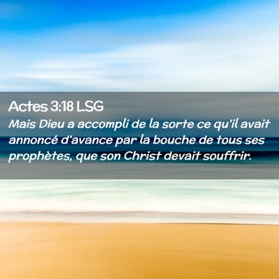 Picture 02 - Actes 3:18 LSG - Mais Dieu a accompli de la sorte ce qu'il avait - Bible Verse Picture