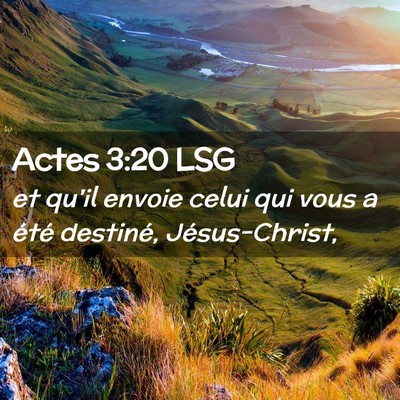Picture 02 - Actes 3:20 LSG - et qu'il envoie celui qui vous a été destiné, - Bible Verse Picture