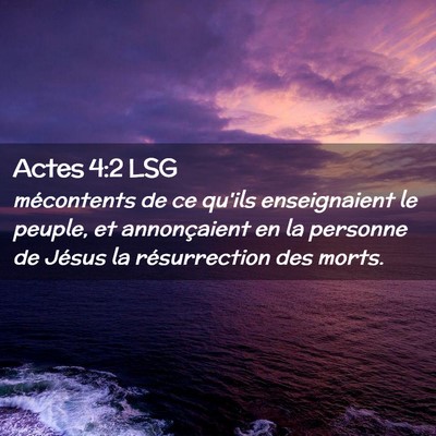 Picture 02 - Actes 4:2 LSG - mécontents de ce qu'ils enseignaient le peuple, - Bible Verse Picture