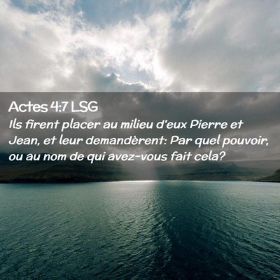 Picture 02 - Actes 4:7 LSG - Ils firent placer au milieu d'eux Pierre et Jean, - Bible Verse Picture
