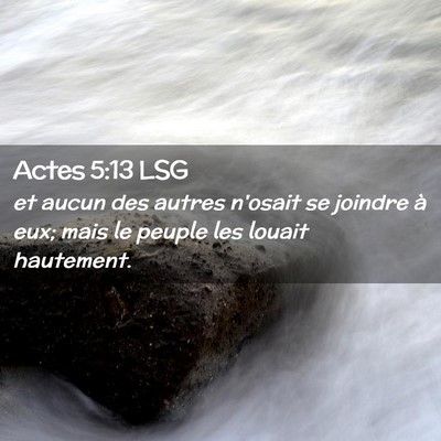 Picture 02 - Actes 5:13 LSG - et aucun des autres n'osait se joindre à eux; - Bible Verse Picture