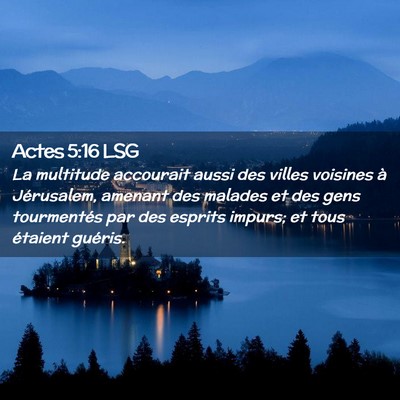 Picture 02 - Actes 5:16 LSG - La multitude accourait aussi des villes voisines - Bible Verse Picture