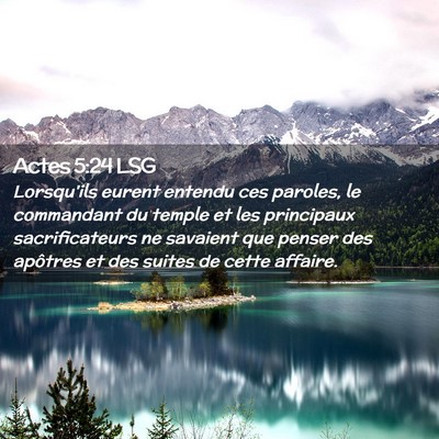 Picture 02 - Actes 5:24 LSG - Lorsqu'ils eurent entendu ces paroles, le - Bible Verse Picture