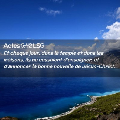 Picture 02 - Actes 5:42 LSG - Et chaque jour, dans le temple et dans les - Bible Verse Picture