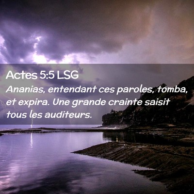 Picture 02 - Actes 5:5 LSG - Ananias, entendant ces paroles, tomba, et expira. - Bible Verse Picture