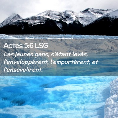 Picture 02 - Actes 5:6 LSG - Les jeunes gens, s'étant levés, - Bible Verse Picture