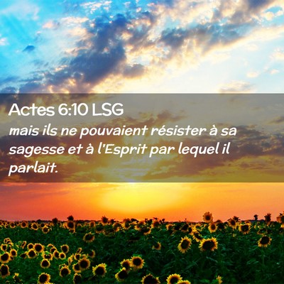 Picture 02 - Actes 6:10 LSG - mais ils ne pouvaient résister à sa sagesse et - Bible Verse Picture