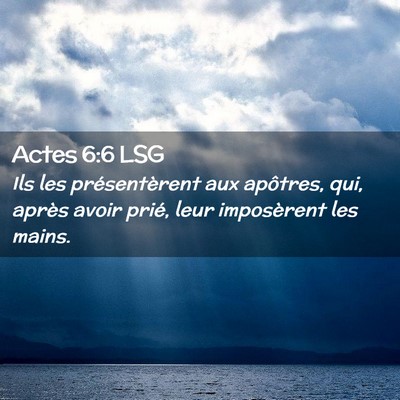 Picture 02 - Actes 6:6 LSG - Ils les présentèrent aux apôtres, qui, après - Bible Verse Picture