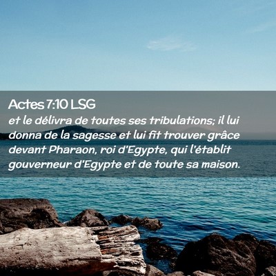 Picture 02 - Actes 7:10 LSG - et le délivra de toutes ses tribulations; il lui - Bible Verse Picture