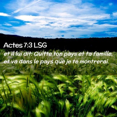 Picture 02 - Actes 7:3 LSG - et il lui dit: Quitte ton pays et ta famille, et - Bible Verse Picture