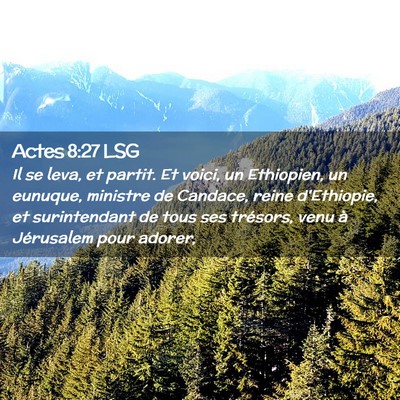 Picture 02 - Actes 8:27 LSG - Il se leva, et partit. Et voici, un Ethiopien, un - Bible Verse Picture
