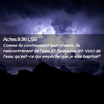 Picture 02 - Actes 8:36 LSG - Comme ils continuaient leur chemin, ils - Bible Verse Picture
