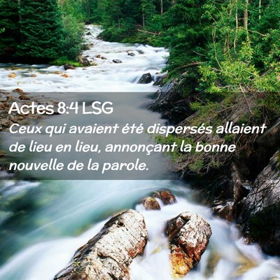 Picture 02 - Actes 8:4 LSG - Ceux qui avaient été dispersés allaient de - Bible Verse Picture
