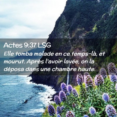 Picture 02 - Actes 9:37 LSG - Elle tomba malade en ce temps-là, et mourut. - Bible Verse Picture