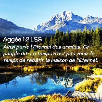 Picture 02 - Aggée 1:2 LSG - Ainsi parle l'Eternel des armées: Ce peuple dit: - Bible Verse Picture