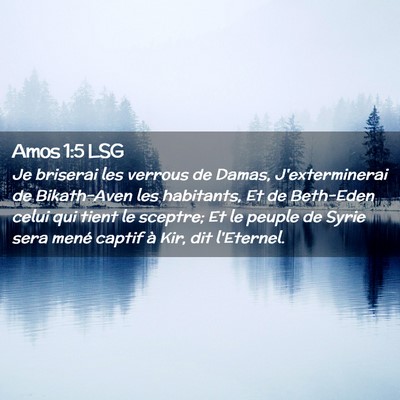 Picture 02 - Amos 1:5 LSG - Je briserai les verrous de Damas, J'exterminerai - Bible Verse Picture