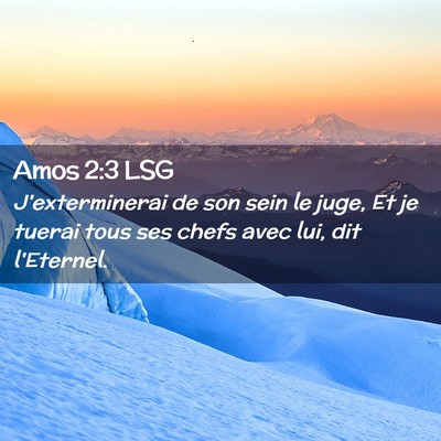 Picture 02 - Amos 2:3 LSG - J'exterminerai de son sein le juge, Et je tuerai - Bible Verse Picture