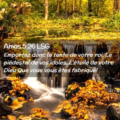 Picture 02 - Amos 5:26 LSG - Emportez donc la tente de votre roi, Le - Bible Verse Picture