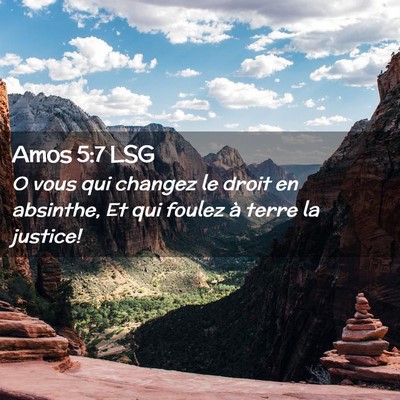 Picture 02 - Amos 5:7 LSG - O vous qui changez le droit en absinthe, Et qui - Bible Verse Picture