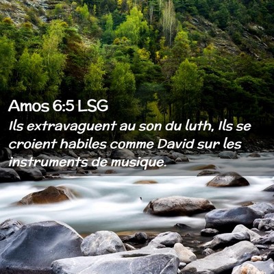 Picture 02 - Amos 6:5 LSG - Ils extravaguent au son du luth, Ils se croient - Bible Verse Picture