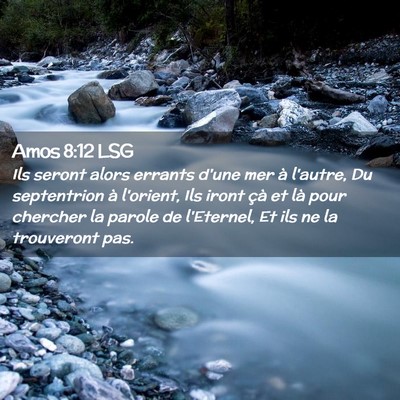 Picture 02 - Amos 8:12 LSG - Ils seront alors errants d'une mer à l'autre, Du - Bible Verse Picture