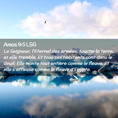 Picture 02 - Amos 9:5 LSG - Le Seigneur, l'Eternel des armées, touche la - Bible Verse Picture