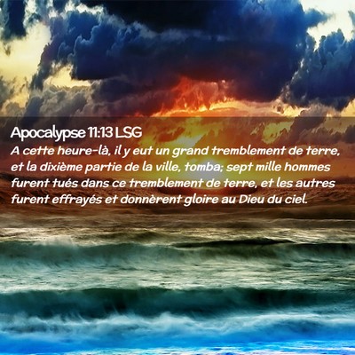 Picture 02 - Apocalypse 11:13 LSG - A cette heure-là, il y eut un grand tremblement - Bible Verse Picture