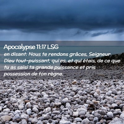 Picture 02 - Apocalypse 11:17 LSG - en disant: Nous te rendons grâces, Seigneur Dieu - Bible Verse Picture