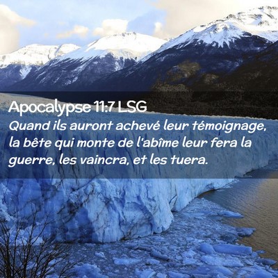 Picture 02 - Apocalypse 11:7 LSG - Quand ils auront achevé leur témoignage, la - Bible Verse Picture