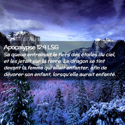 Picture 02 - Apocalypse 12:4 LSG - Sa queue entraînait le tiers des étoiles du - Bible Verse Picture